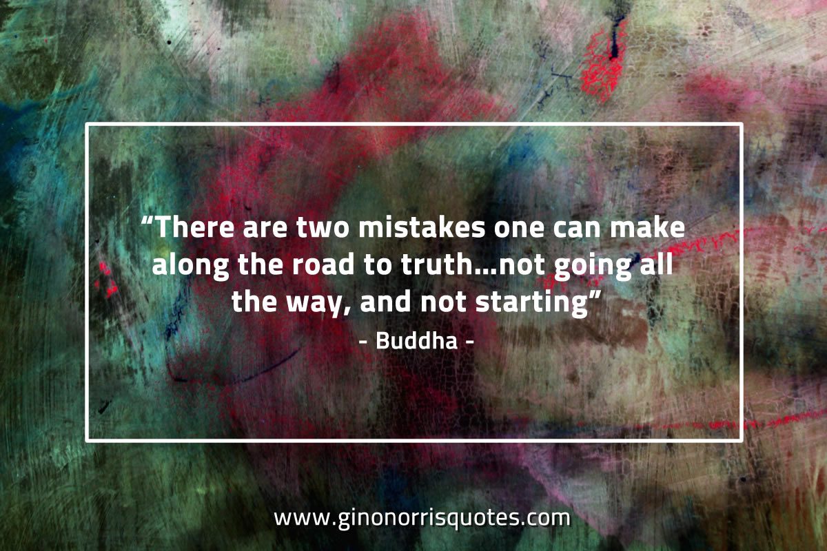 There are two mistakes one can make BuddhaQuotes