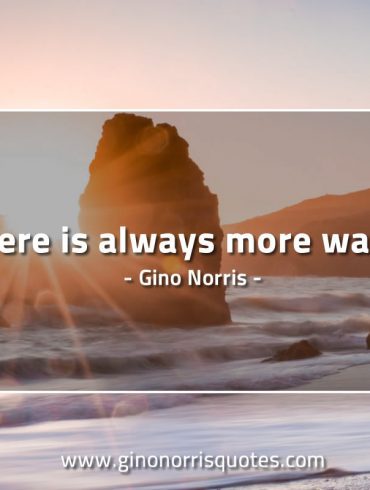 There is always more wants GinoNorrisQuotes