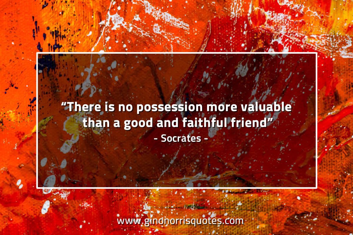 There is no possession more valuable SocratesQuotes