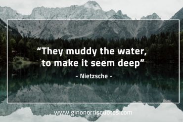 They muddy the water NietzscheQuotes