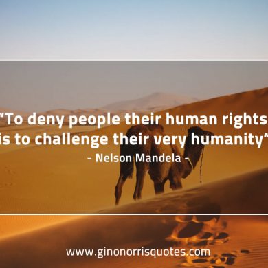 To deny people their human rights MandelaQuotes