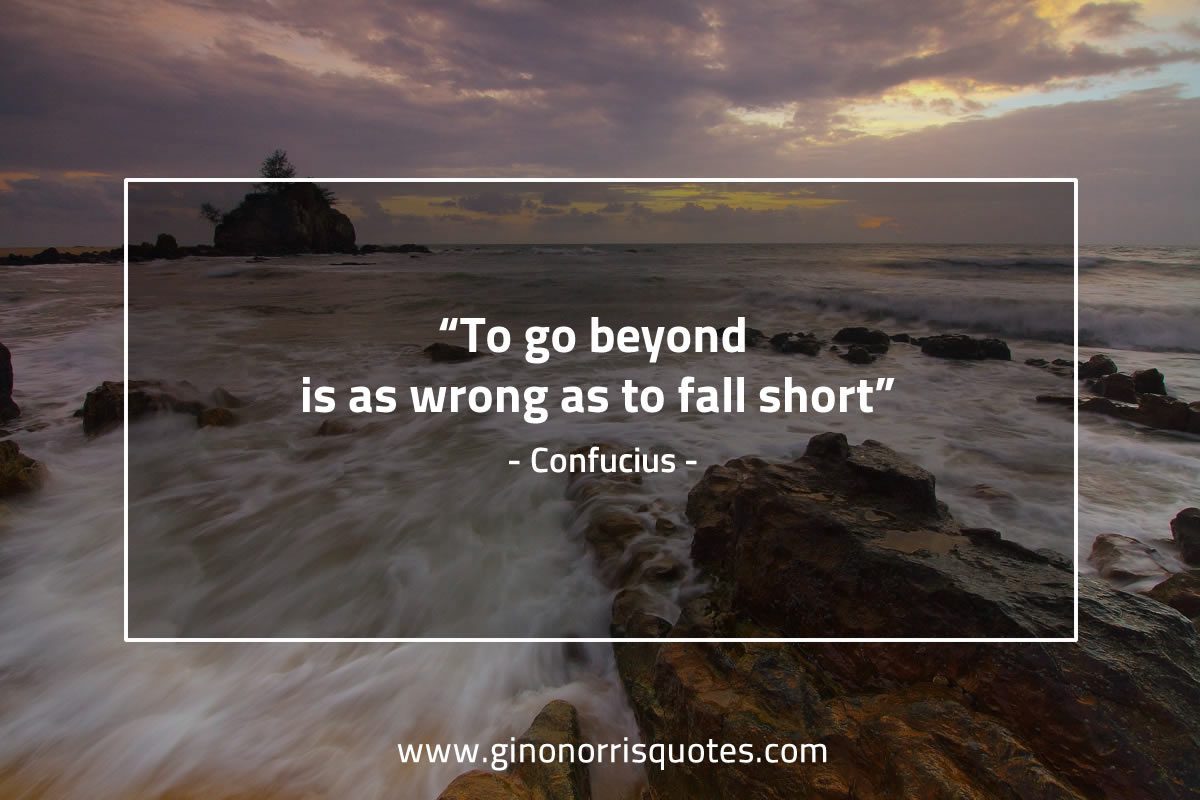 To go beyond ConfuciusQuotes