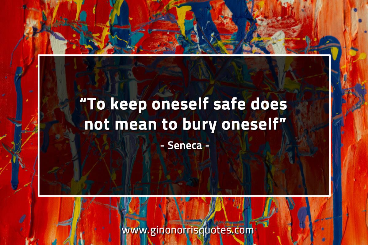 To keep oneself safe SenecaQuotes