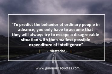 To predict the behavior of ordinary people NietzscheQuotes