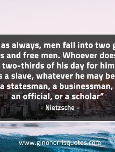 Today as always men fall into two groups NietzscheQuotes