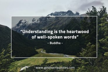 Understanding is the heartwood BuddhaQuotes