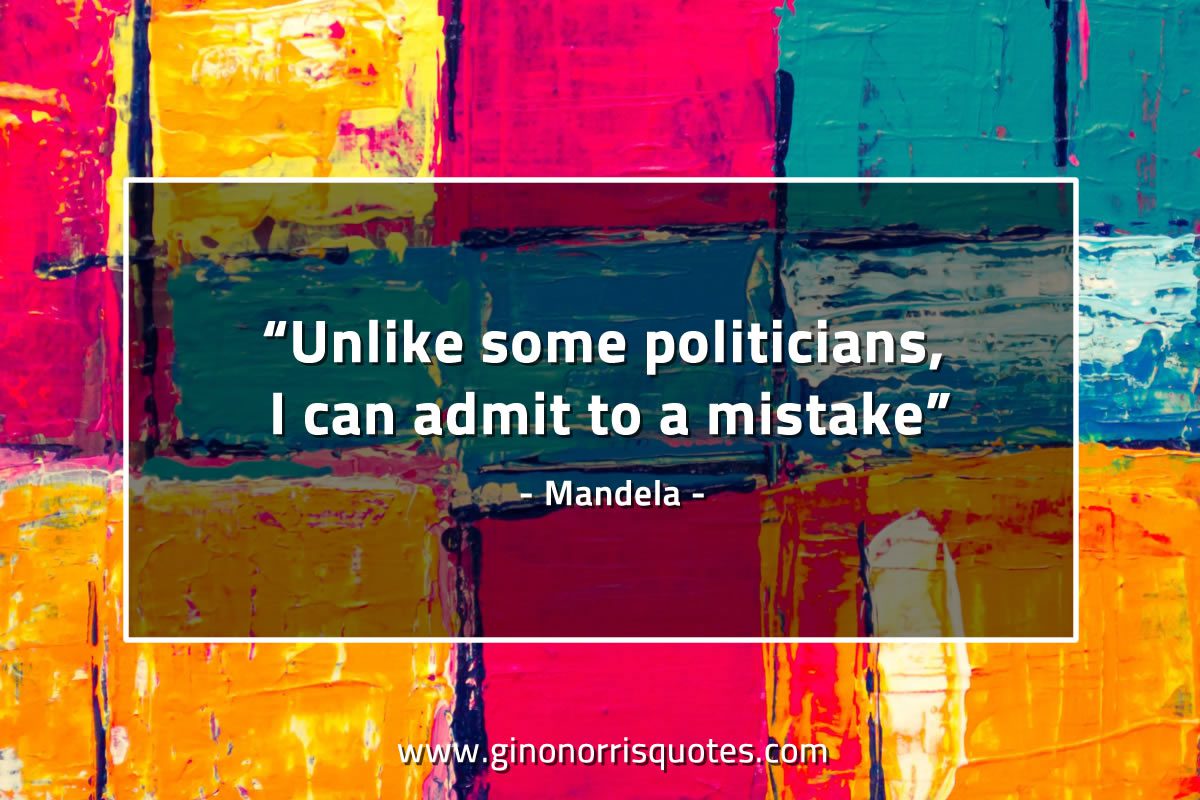 Unlike some politicians MandelaQuotes