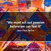 We must act out passion SartreQuotes