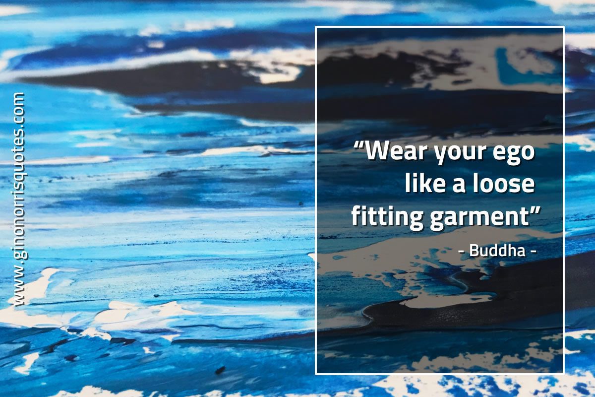 Wear your ego BuddhaQuotes