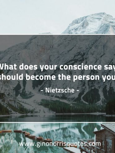 What does your conscience say NietzscheQuotes