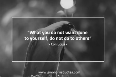 What you do not want done ConfuciusQuotes