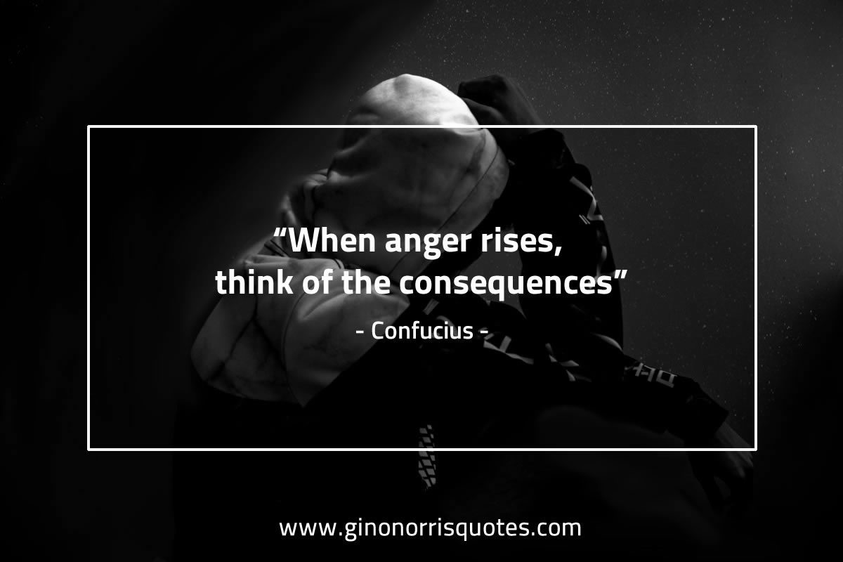 When anger rises ConfuciusQuotes