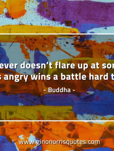 Whoever doesn’t flare up at someone BuddhaQuotes