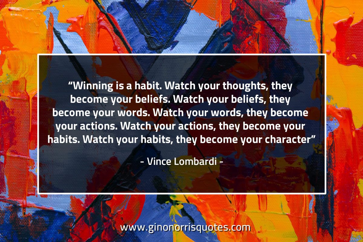 Winning is a habit Watch your thoughts LombardiQuotes