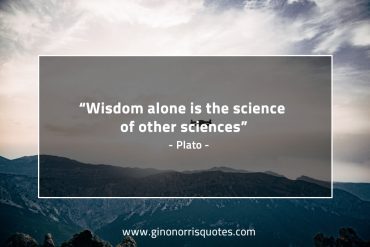 Wisdom alone is the science of other sciences PlatoQuotes