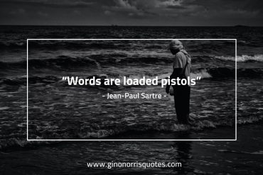 Words are loaded pistols SartreQuotes