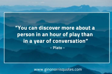 You can discover more about a person PlatoQuotes