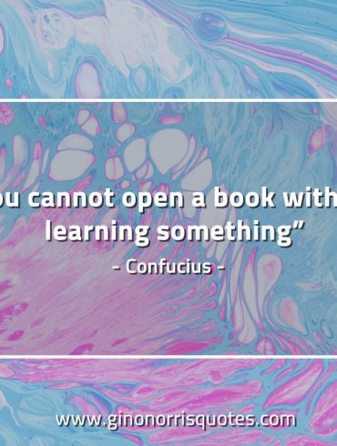 You cannot open a book without ConfuciusQuotes