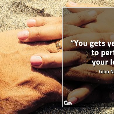 You gets years to perfect your love GinoNorrisQuotes