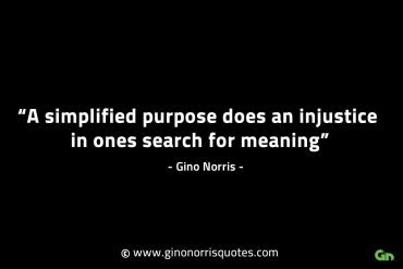 A simplified purpose does an injustice GinoNorrisINTJQuotes