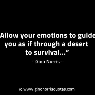 Allow your emotions to guide you GinoNorrisINTJQuotes