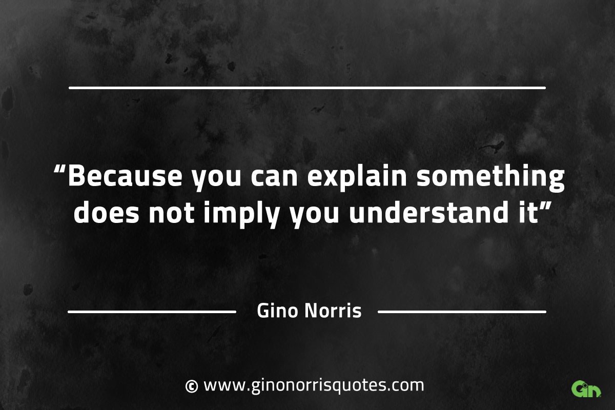 Because you can explain something GinoNorrisQuotes