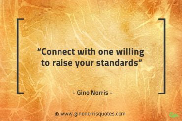 Connect with one willing GinoNorrisQuotes