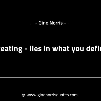 Creating lies in what you define GinoNorrisINTJQuotes