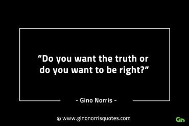 Do you want the truth or GinoNorrisINTJQuotes