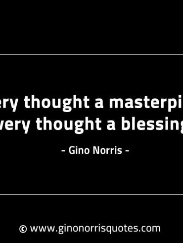 Every thought a masterpiece GinoNorrisINTJQuotes