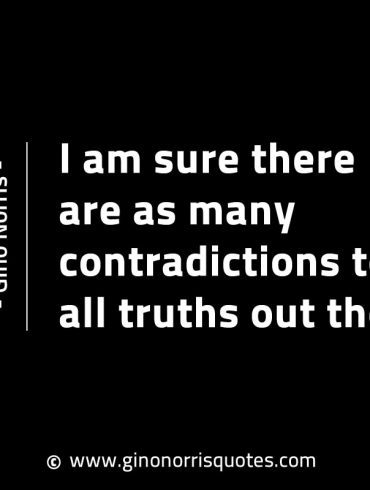 I am sure there are as many contradictions GinoNorrisINTJQuotes