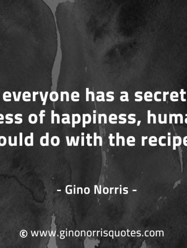 If everyone has a secret to success GinoNorrisQuotes