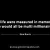 If life were measured in memories GinoNorrisINTJQuotes