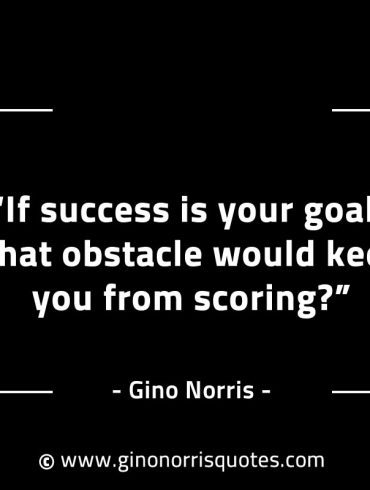 If success is your goal GinoNorrisINTJQuotes