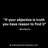If your objective is truth GinoNorrisINTJQuotes