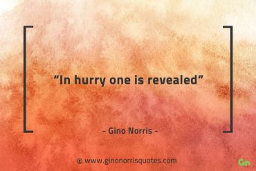 In hurry one is revealed GinoNorrisQuotes