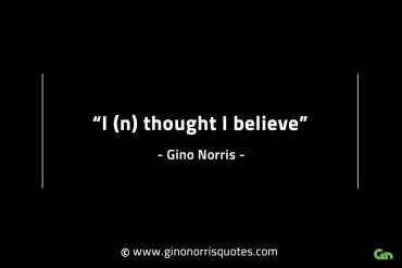 In thought I believe GinoNorrisINTJQuotes