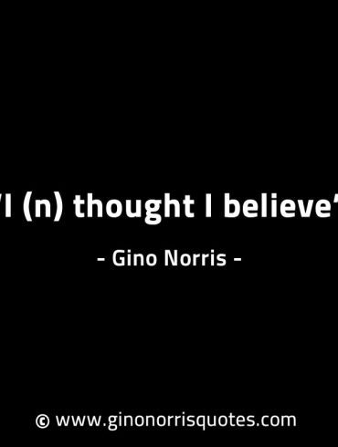 In thought I believe GinoNorrisINTJQuotes