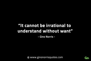 It cannot be irrational to understand GinoNorrisINTJQuotes