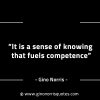 It is a sense of knowing that fuels competence GinoNorrisINTJQuotes