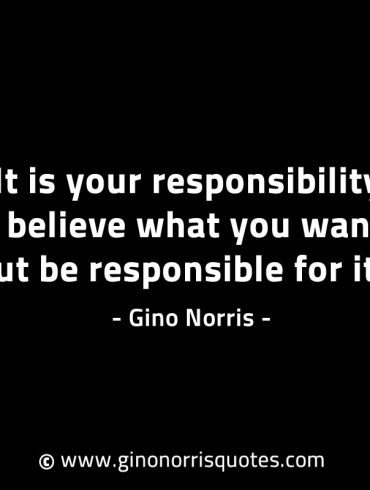 It is your responsibility to believe GinoNorrisINTJQuotes