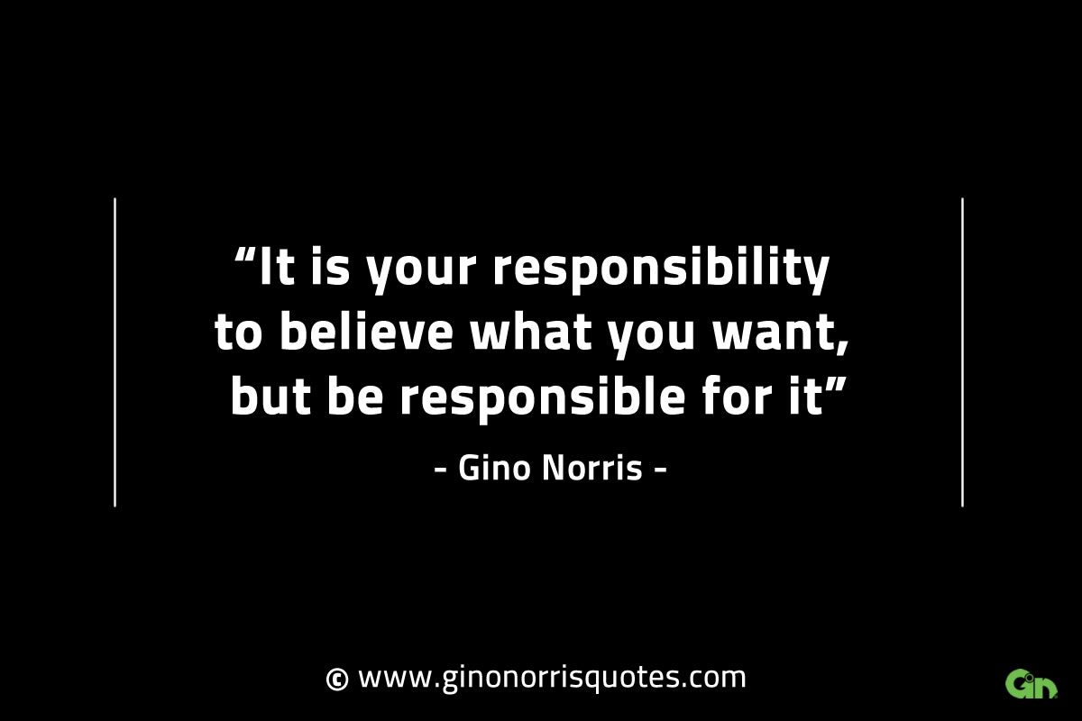 It is your responsibility to believe GinoNorrisINTJQuotes