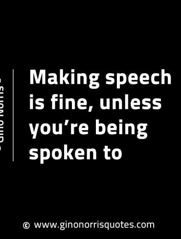 Making speech is fine GinoNorrisINTJQuotes