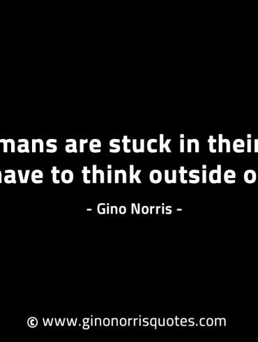 Most humans are stuck in their box GinoNorrisINTJQuotes