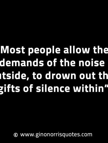 Most people allow the demands of the noise outside GinoNorrisINTJQuotes