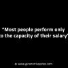 Most people perform only to the capacity GinoNorrisINTJQuotes