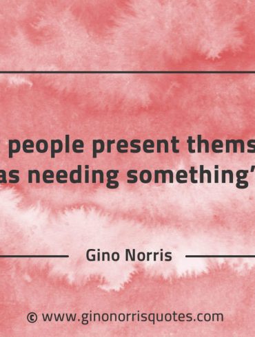 Most people present themselves GinoNorrisQuotes