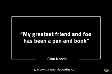 My greatest friend and foe has been GinoNorrisINTJQuotes