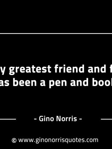 My greatest friend and foe has been GinoNorrisINTJQuotes