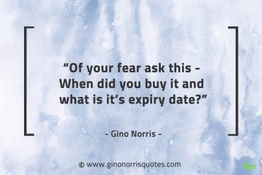 Of your fear ask this GinoNorrisQuotes